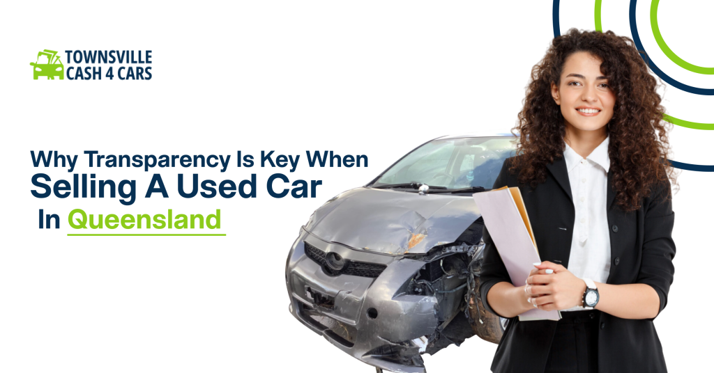 Why Transparency is Key When Selling a Used Car in Queensland